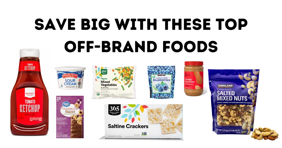Skip Name Brand Products and Save Big with Off-Brand Foods Instead
